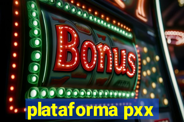 plataforma pxx